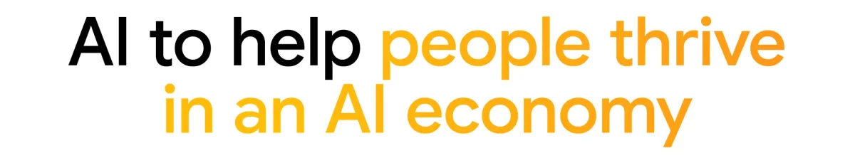 AI to help people thrive in an AI eceonomy