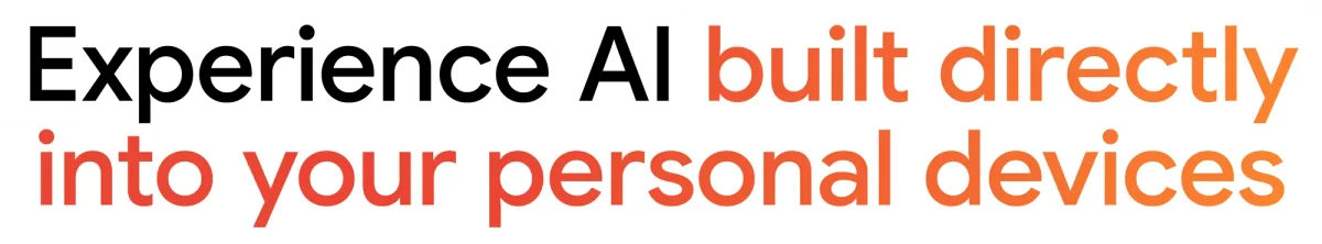 Text "Experience AI built directly into your personal devices"
