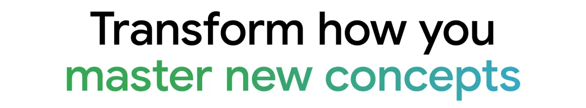 Text: Transform how you master new concepts