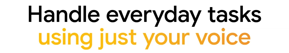 Text "Handle everyday tasks using just your voice"
